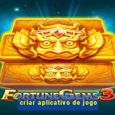 criar aplicativo de jogo